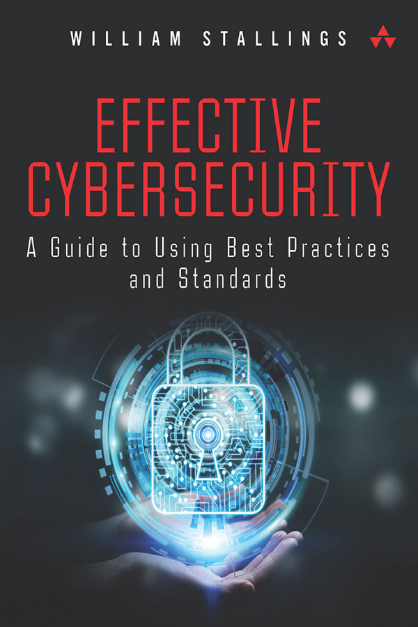 Effective Cybersecurity: Understanding and Using Standards and Best Practices